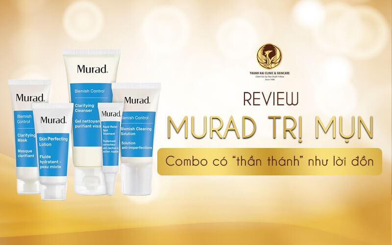 Review Murad trị mụn có “thần thánh” như lời đồn | Thanh Hải